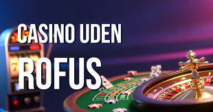 Casino Uden Casinoer Uden ROFUS En Guide til Sikker Spiloplevelse -1870028025